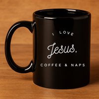 Christian I Love Jesus Coffee & Naps 11oz C Handle Ceramic Mug