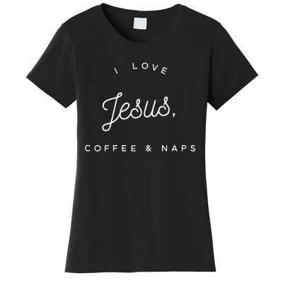 Christian I Love Jesus Coffee & Naps Women's T-Shirt