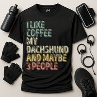 Coffee I Like Coffee My Dachshund And Maybe 3 People Cooling Performance Crew T-Shirt