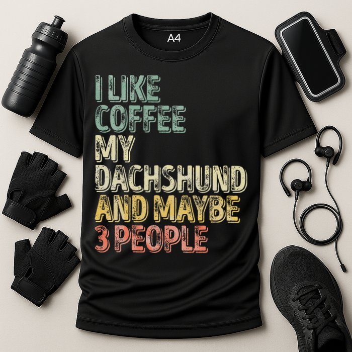 Coffee I Like Coffee My Dachshund And Maybe 3 People Cooling Performance Crew T-Shirt