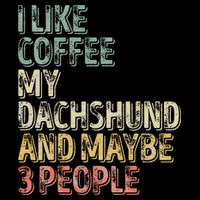 Coffee I Like Coffee My Dachshund And Maybe 3 People Cooling Performance Crew T-Shirt
