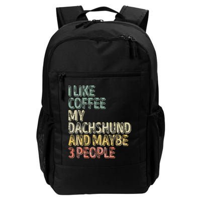 Coffee I Like Coffee My Dachshund And Maybe 3 People Backpack