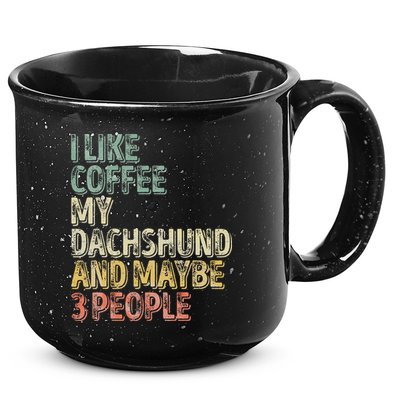 Coffee I Like Coffee My Dachshund And Maybe 3 People 15oz Campfire Ceramic Mug