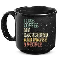 Coffee I Like Coffee My Dachshund And Maybe 3 People 15oz Campfire Ceramic Mug