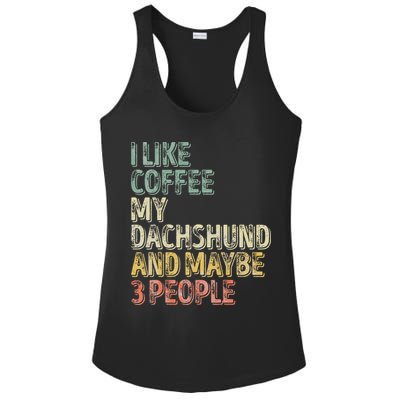 Coffee I Like Coffee My Dachshund And Maybe 3 People Ladies PosiCharge Competitor Racerback Tank