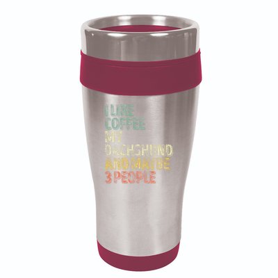 Coffee I Like Coffee My Dachshund And Maybe 3 People 16oz Travel Tumbler