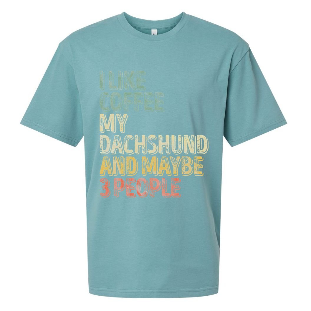 Coffee I Like Coffee My Dachshund And Maybe 3 People Sueded Cloud Jersey T-Shirt