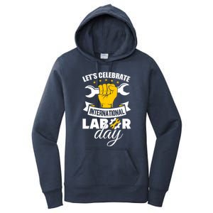 Celebrate International Labor Day Happy Union Worker Gift Women's Pullover Hoodie