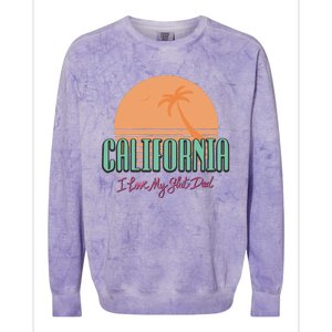 California I Love My Slut Dad Colorblast Crewneck Sweatshirt