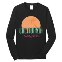 California I Love My Slut Dad Long Sleeve Shirt