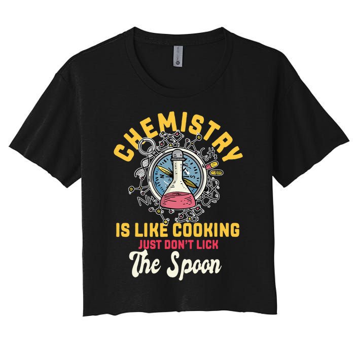 Chemistry Is Like Cooking Funny Chemist Science Nerd Lover Women's Crop Top Tee