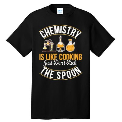 Chemistry Is Like Cooking Funny Chemist Science Nerd Lover Tall T-Shirt