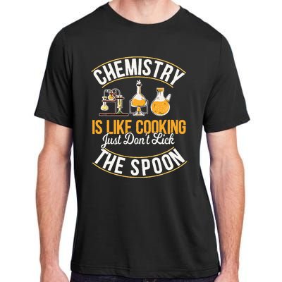 Chemistry Is Like Cooking Funny Chemist Science Nerd Lover Adult ChromaSoft Performance T-Shirt