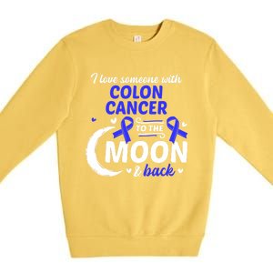 Crc I Love Someone With Colon Cancer Colon Cancer Awareness Great Gift Premium Crewneck Sweatshirt