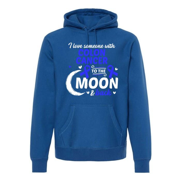 Crc I Love Someone With Colon Cancer Colon Cancer Awareness Great Gift Premium Hoodie