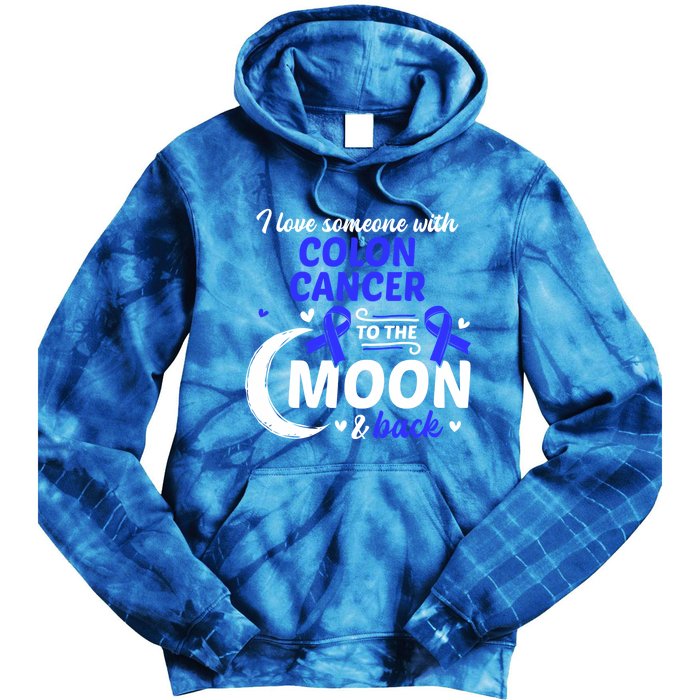 Crc I Love Someone With Colon Cancer Colon Cancer Awareness Great Gift Tie Dye Hoodie