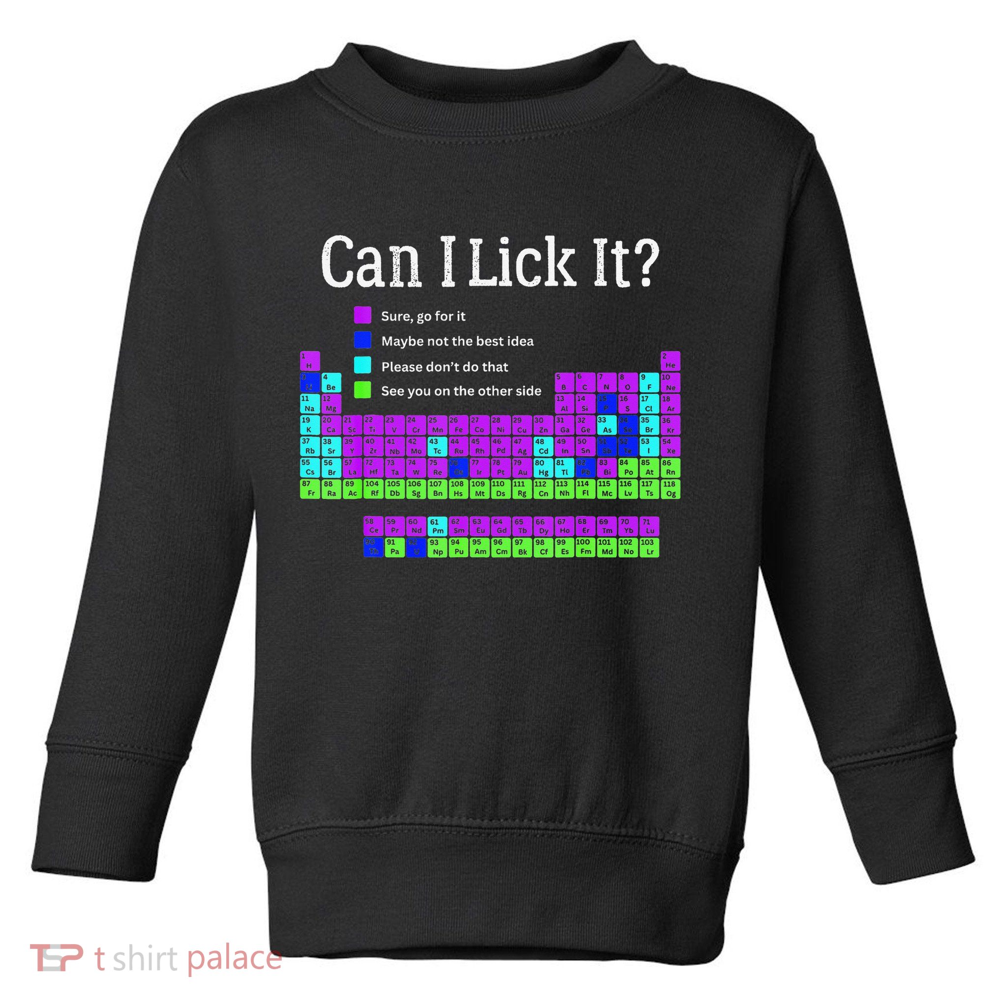 Can I Lick It Periodic Table Teacher Student Toddler Sweatshirt