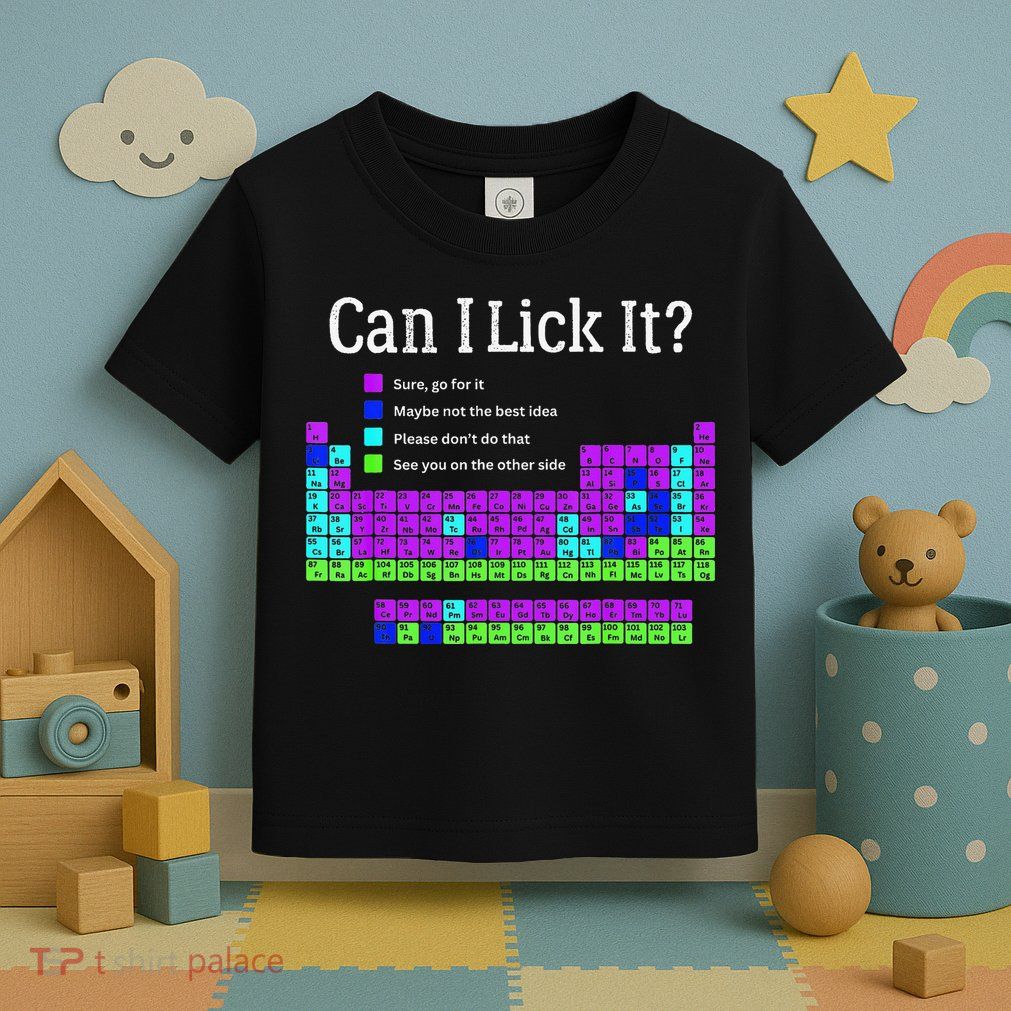 Can I Lick It Periodic Table Teacher Student Toddler T-Shirt
