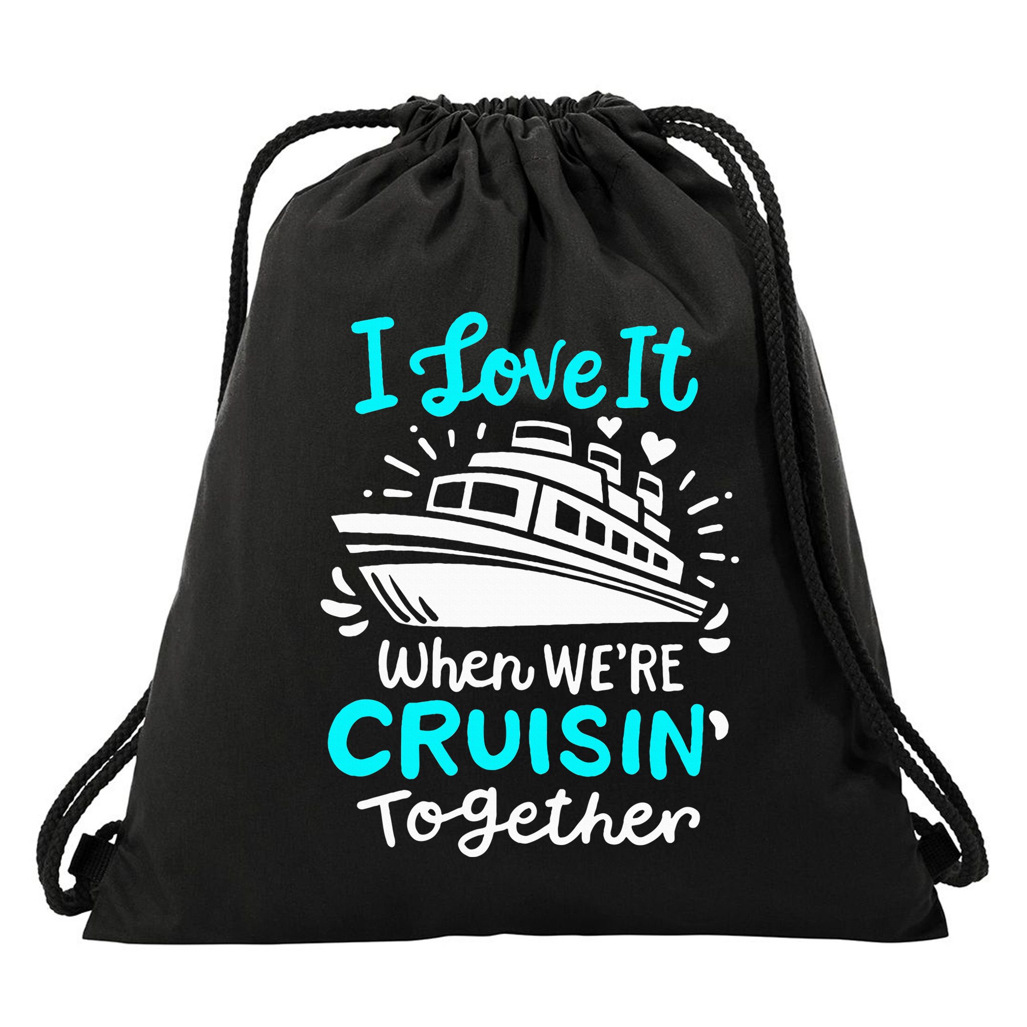 Cruise I Love It When Were Cruisin Together Drawstring Bag