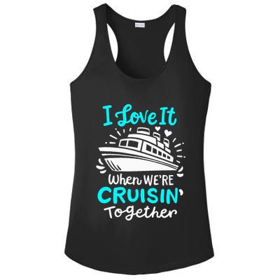 Cruise I Love It When Were Cruisin Together Ladies PosiCharge Competitor Racerback Tank