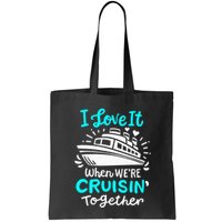 Cruise I Love It When Were Cruisin Together Bag