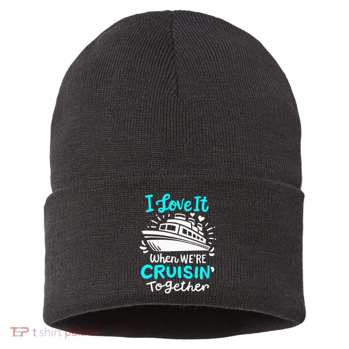 Cruise I Love It When Were Cruisin Together Sustainable Knit Beanie