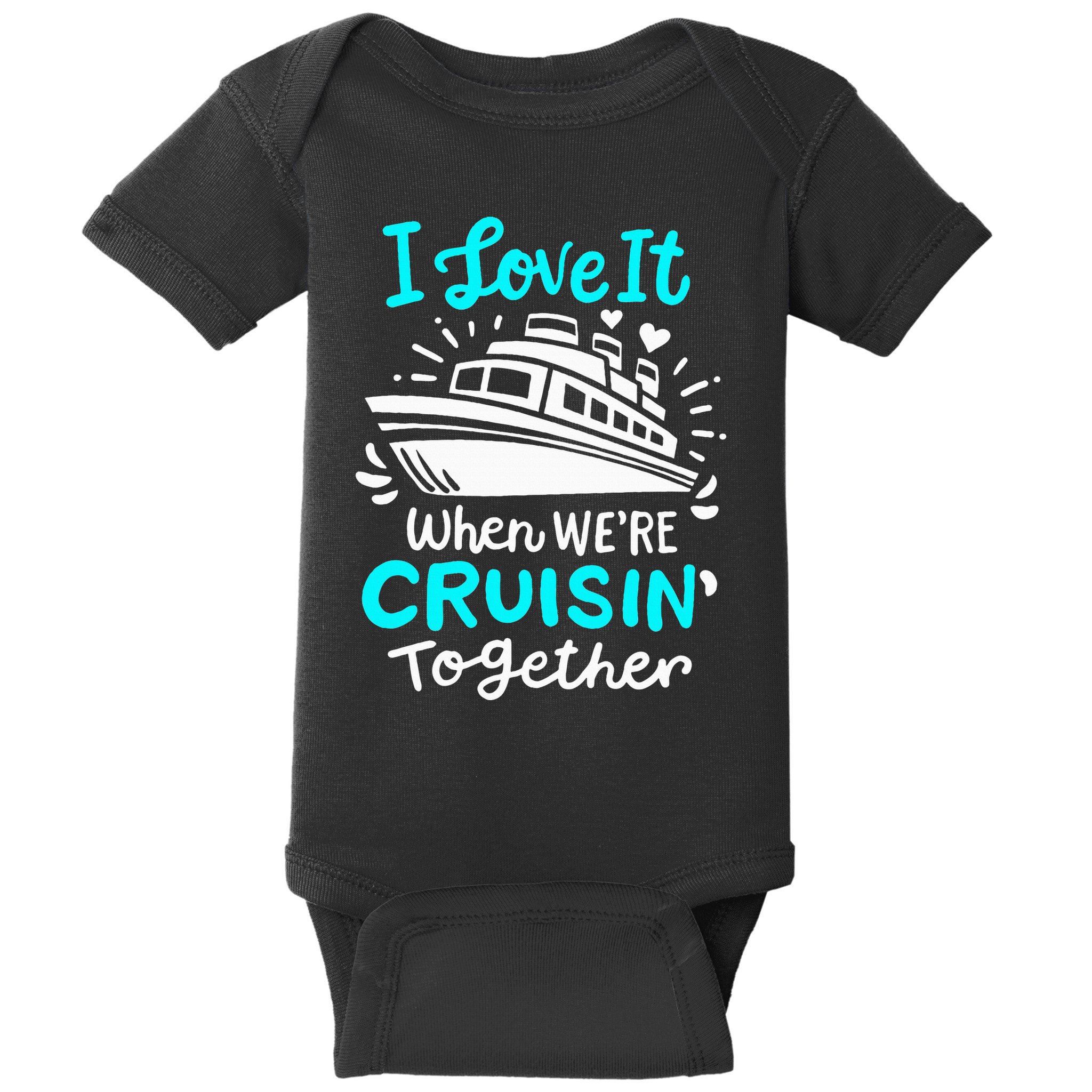 Cruise I Love It When Were Cruisin Together Baby Bodysuit