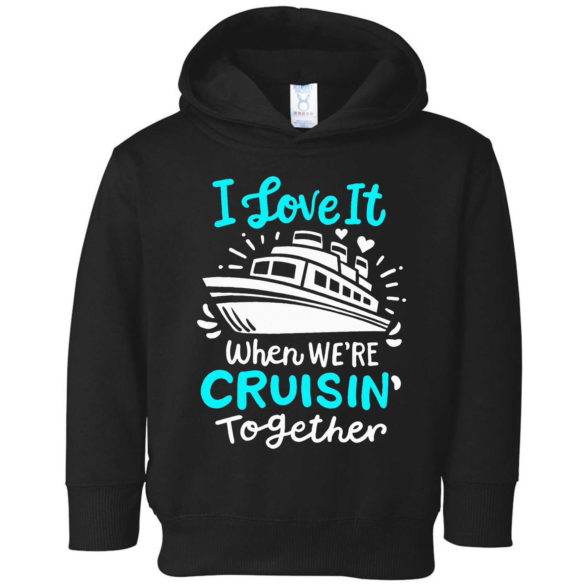 Cruise I Love It When Were Cruisin Together Toddler Hoodie