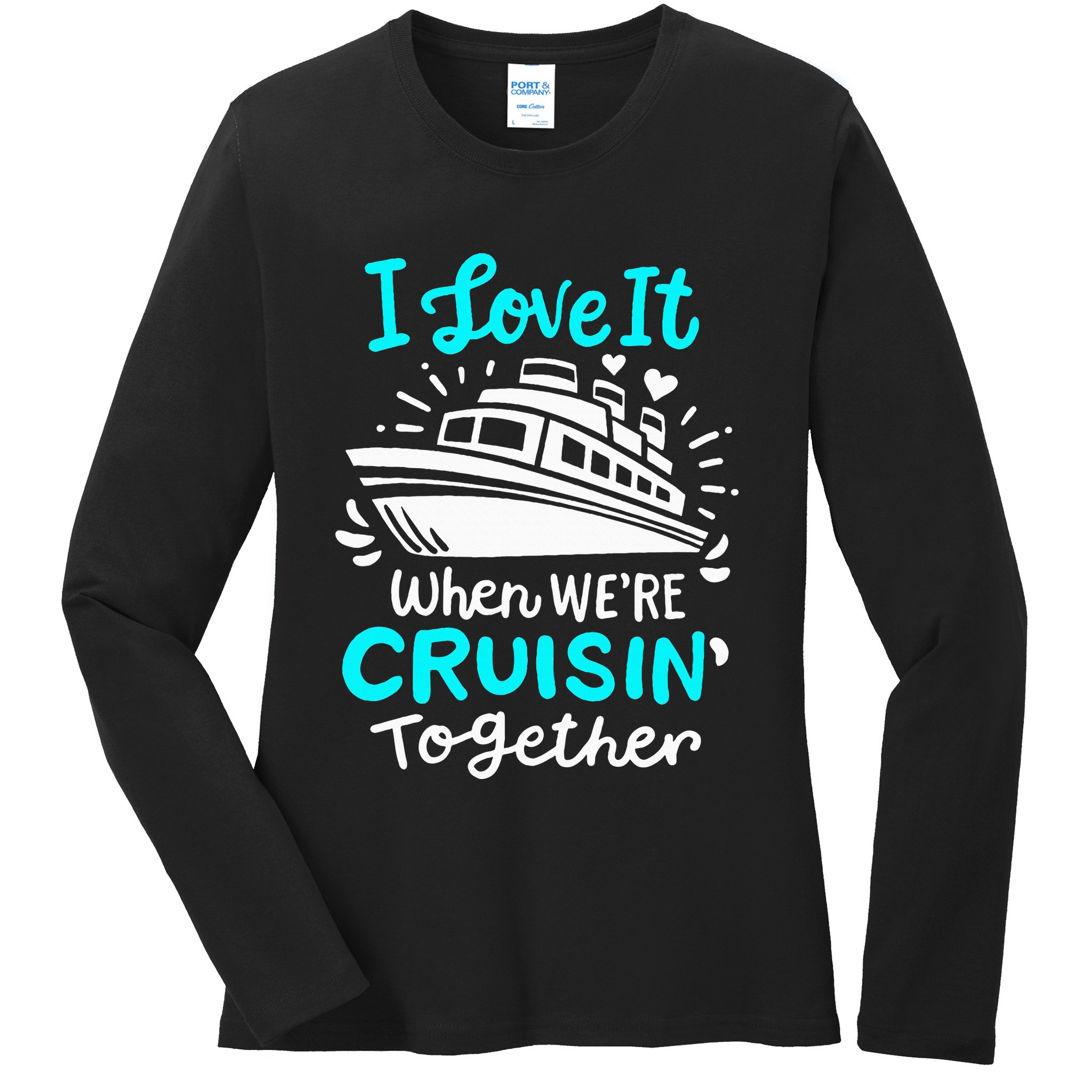 Cruise I Love It When Were Cruisin Together Ladies Long Sleeve Shirt