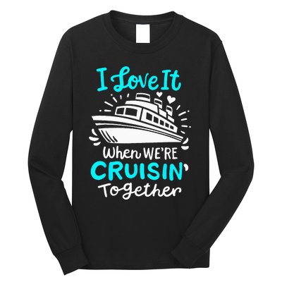 Cruise I Love It When Were Cruisin Together Long Sleeve Shirt