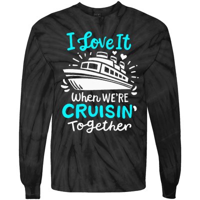 Cruise I Love It When Were Cruisin Together Tie-Dye Long Sleeve Shirt