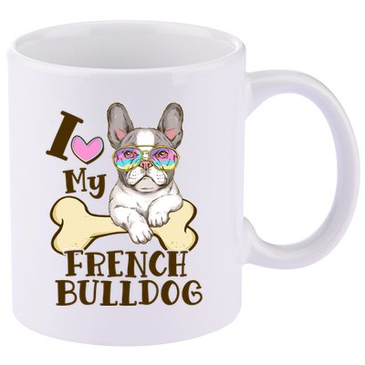 Cute I Love My French Bulldog 11oz C Handle Ceramic Mug