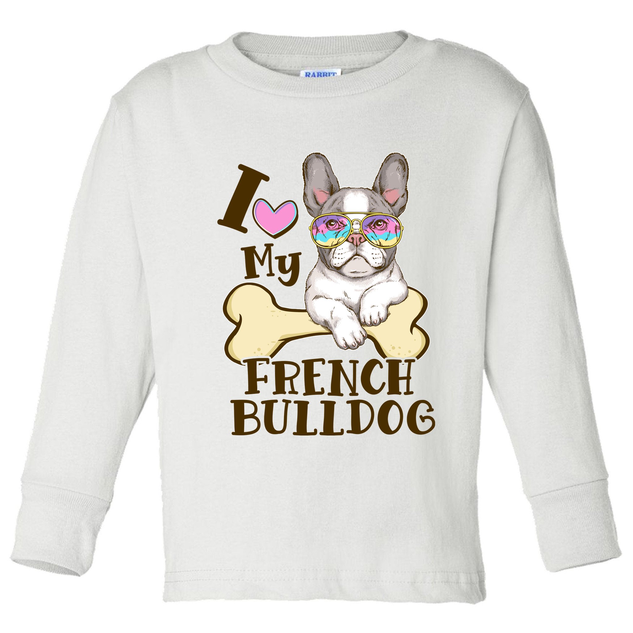 Cute I Love My French Bulldog Toddler Long Sleeve Shirt