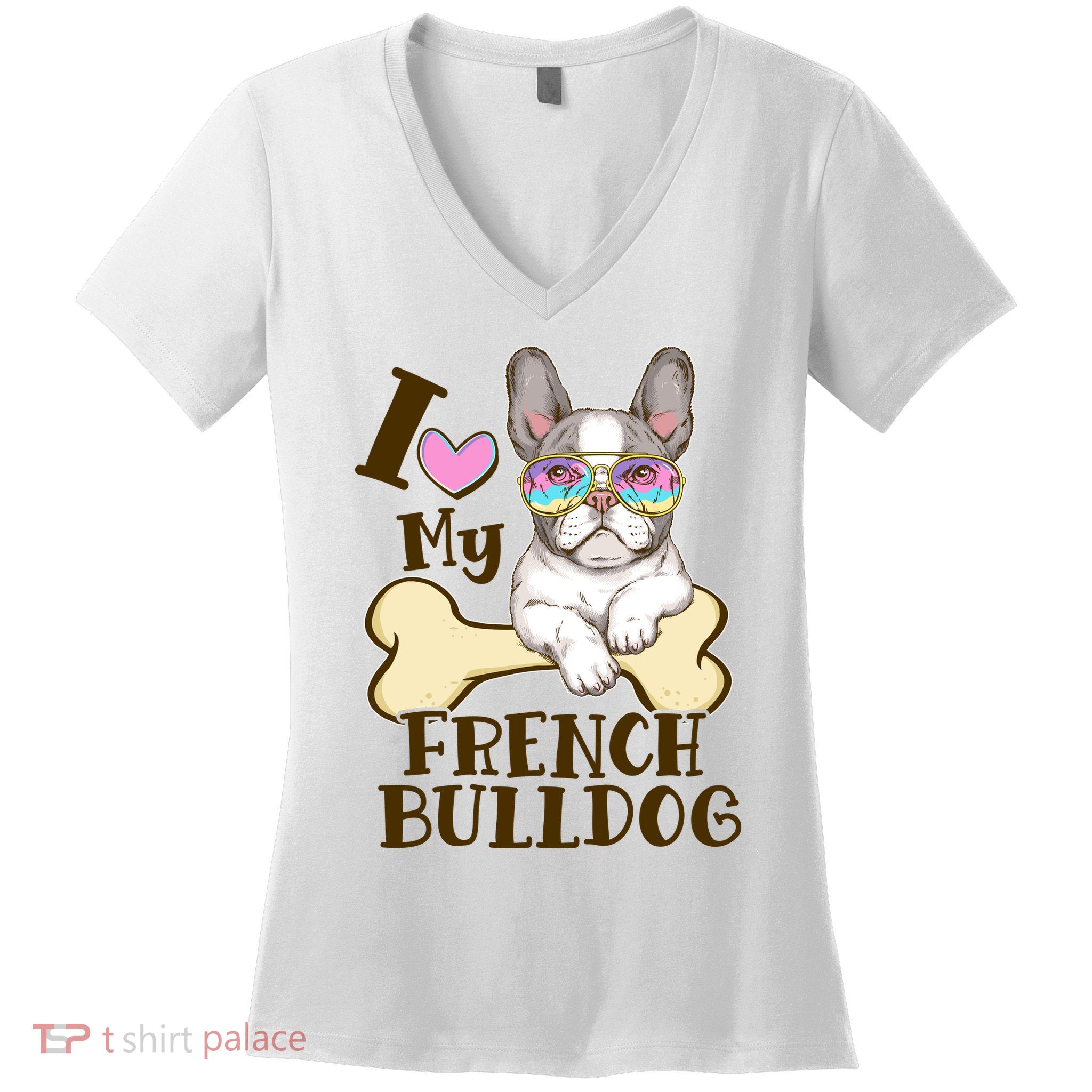 Cute I Love My French Bulldog Women's V-Neck T-Shirt