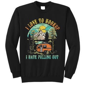 Camping I Love To Hookup I Hate Pulling Out Camper And Truck Sweatshirt