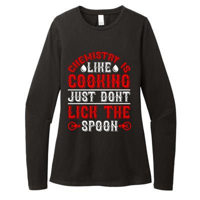 Chemistry Is Like Cooking Just Dont Lick The Spoon Womens CVC Long Sleeve Shirt