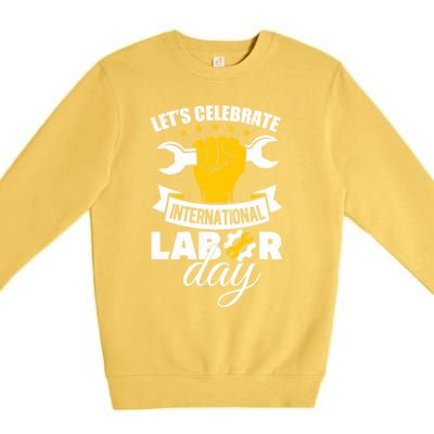 Celebrate International Labor Day Happy Union Worker Gift Premium Crewneck Sweatshirt