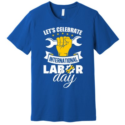 Celebrate International Labor Day Happy Union Worker Gift Premium T-Shirt