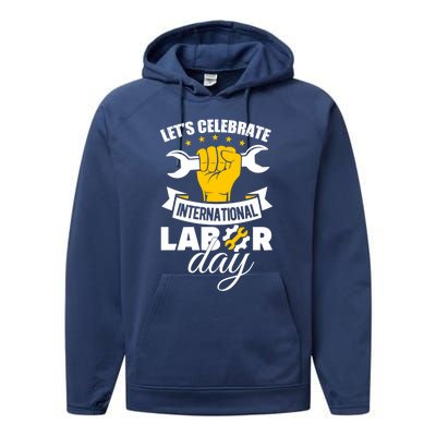 Celebrate International Labor Day Happy Union Worker Gift Performance Fleece Hoodie