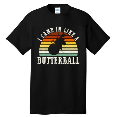 Came In Like A Butterball Funny Thanksgiving Tall T-Shirt