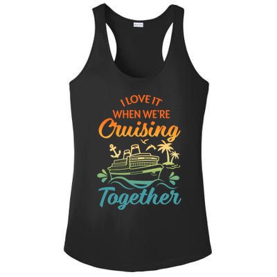 Cruise I Love It When WeRe Cruising Together Matching Ladies PosiCharge Competitor Racerback Tank