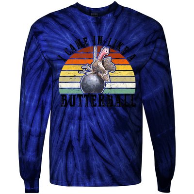 Came In Like A Butterball Funny Thanksgiving Tie-Dye Long Sleeve Shirt