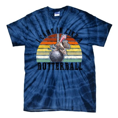 Came In Like A Butterball Funny Thanksgiving Tie-Dye T-Shirt