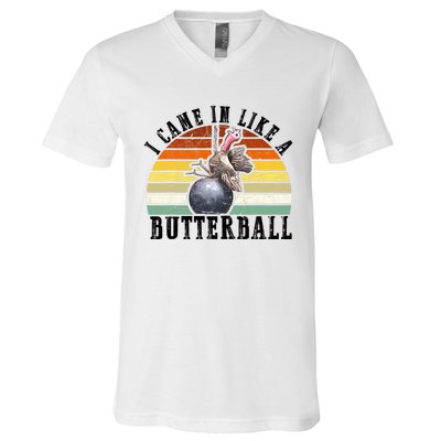 Came In Like A Butterball Funny Thanksgiving V-Neck T-Shirt