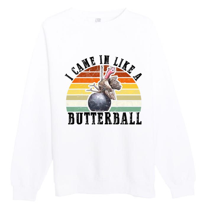 Came In Like A Butterball Funny Thanksgiving Premium Crewneck Sweatshirt