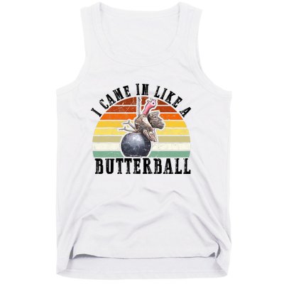 Came In Like A Butterball Funny Thanksgiving Tank Top