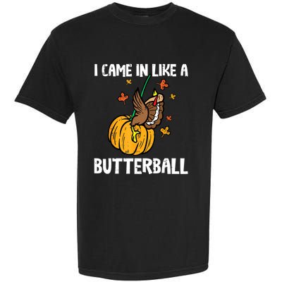 Came In Like A Butterball Funny Thanksgiving Women Garment-Dyed Heavyweight T-Shirt