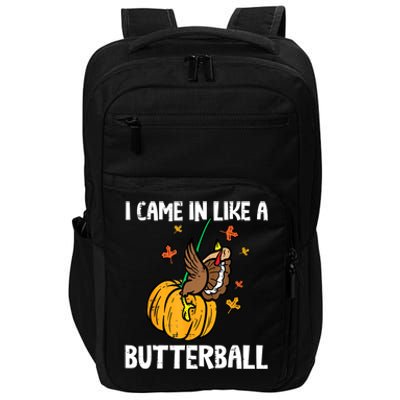 Came In Like A Butterball Funny Thanksgiving Women Impact Tech Backpack