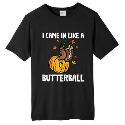 Came In Like A Butterball Funny Thanksgiving Women Tall Fusion ChromaSoft Performance T-Shirt