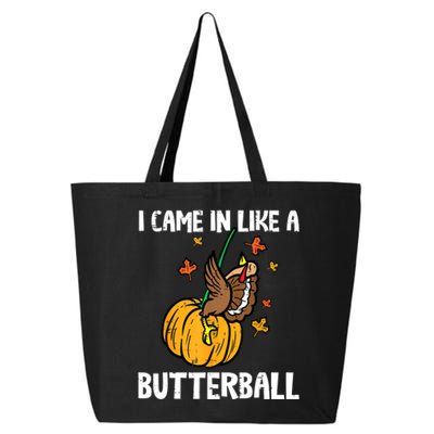 Came In Like A Butterball Funny Thanksgiving Women 25L Jumbo Tote